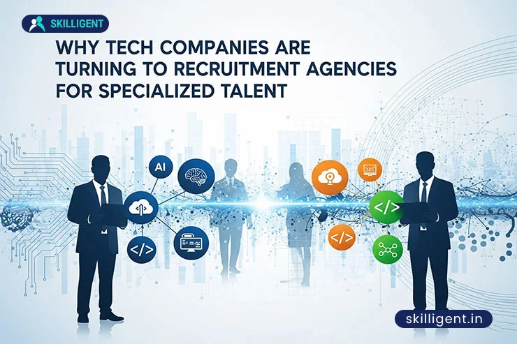 Why Tech Companies Are Turning to Recruitment Agencies for Specialized Talent