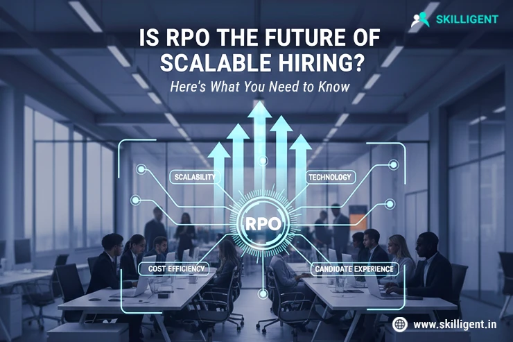 RPO Hiring: The Future of Scalable Talent Solutions